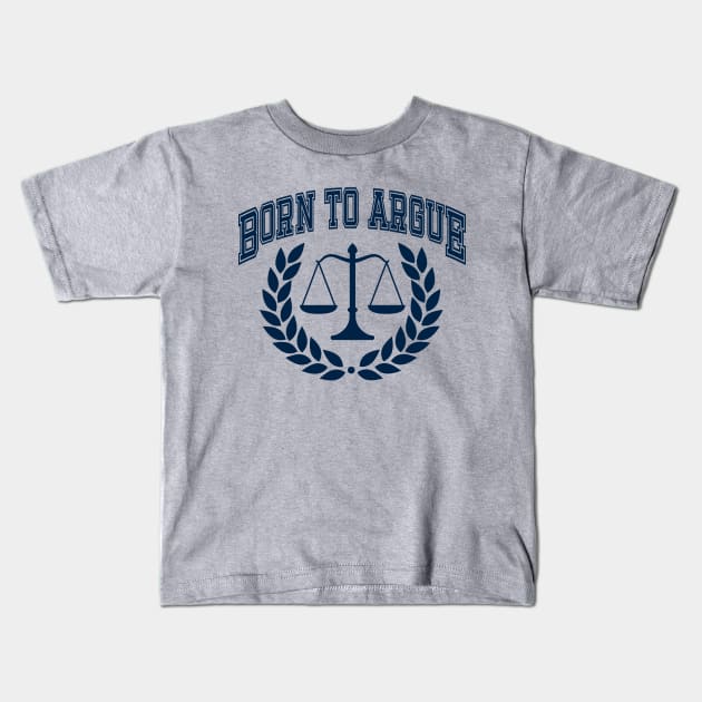 Born To Argue, Lawyer, Law School Graduation 2024 Kids T-Shirt by WaBastian